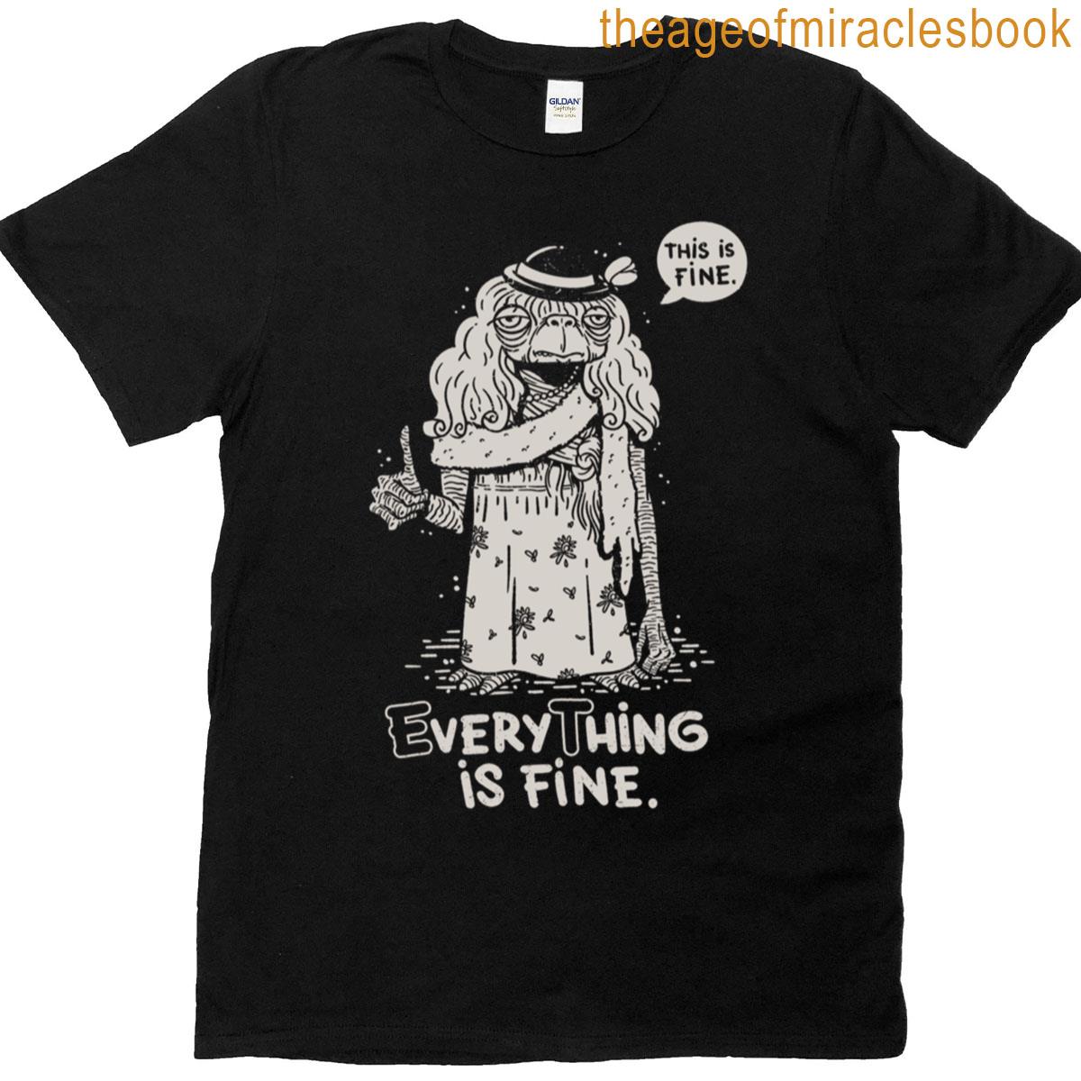 Extraterrestrial Is Fine Ii T-shirt
