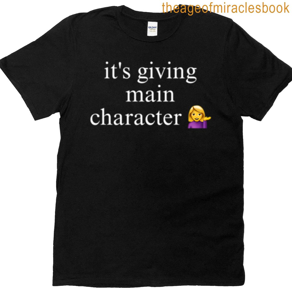 Its Giving Main Character Funny Design T-shirt