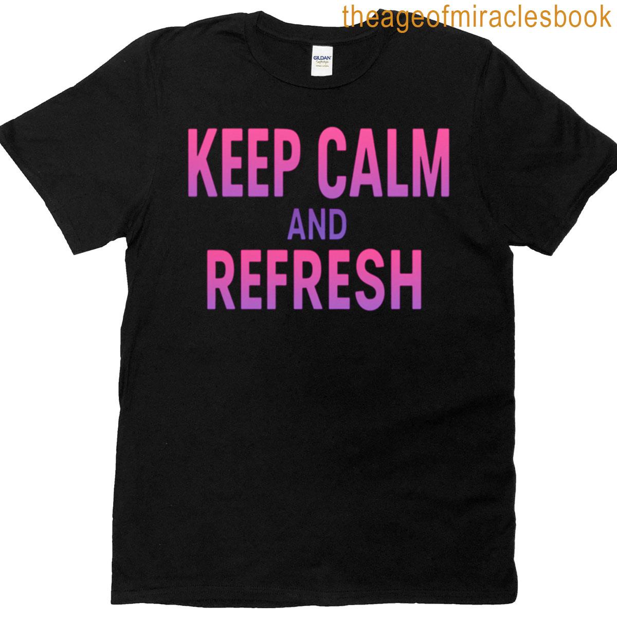 Keep Calm And Refresh Oversized T-shirt