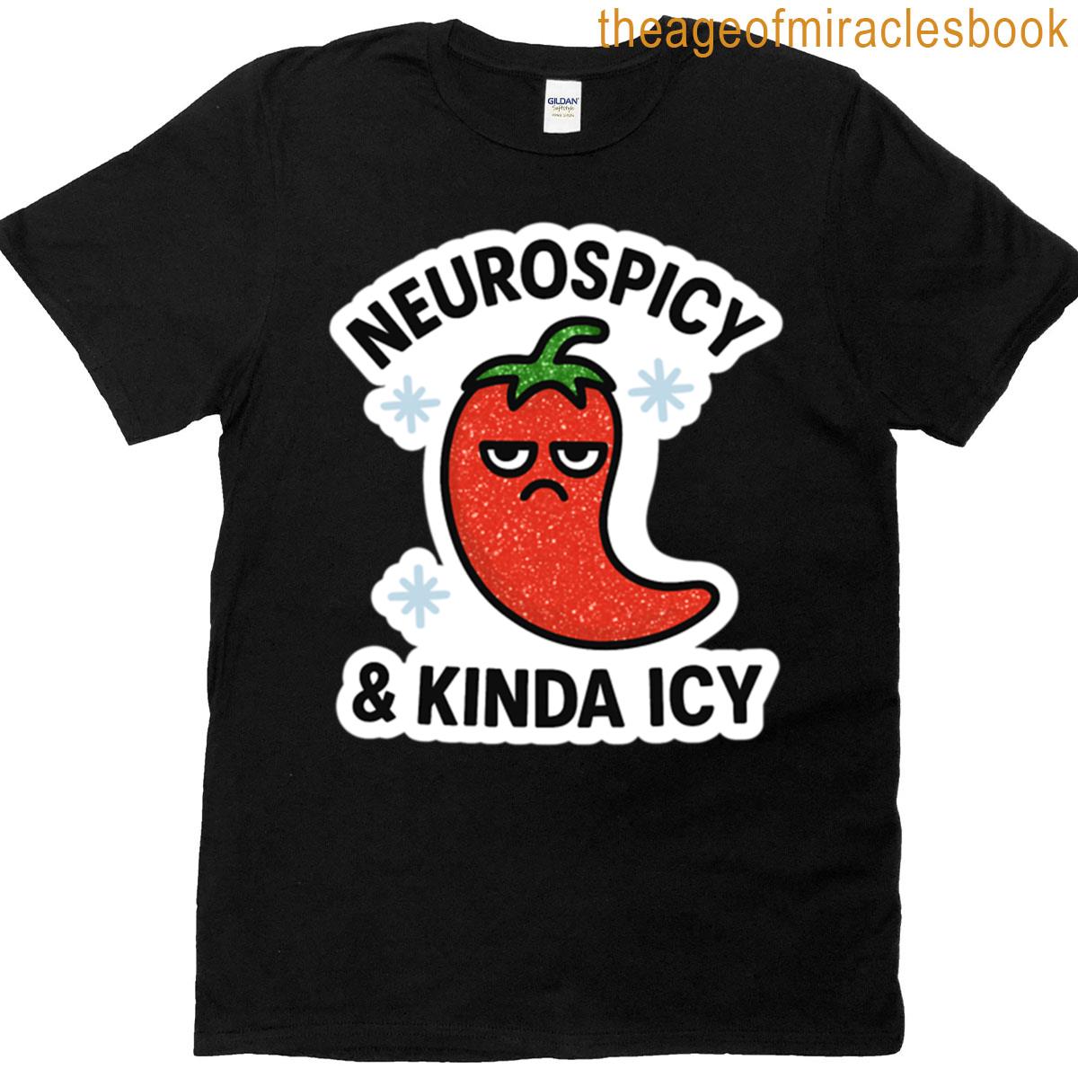 Neurospicy Kinda Icy T-shirt