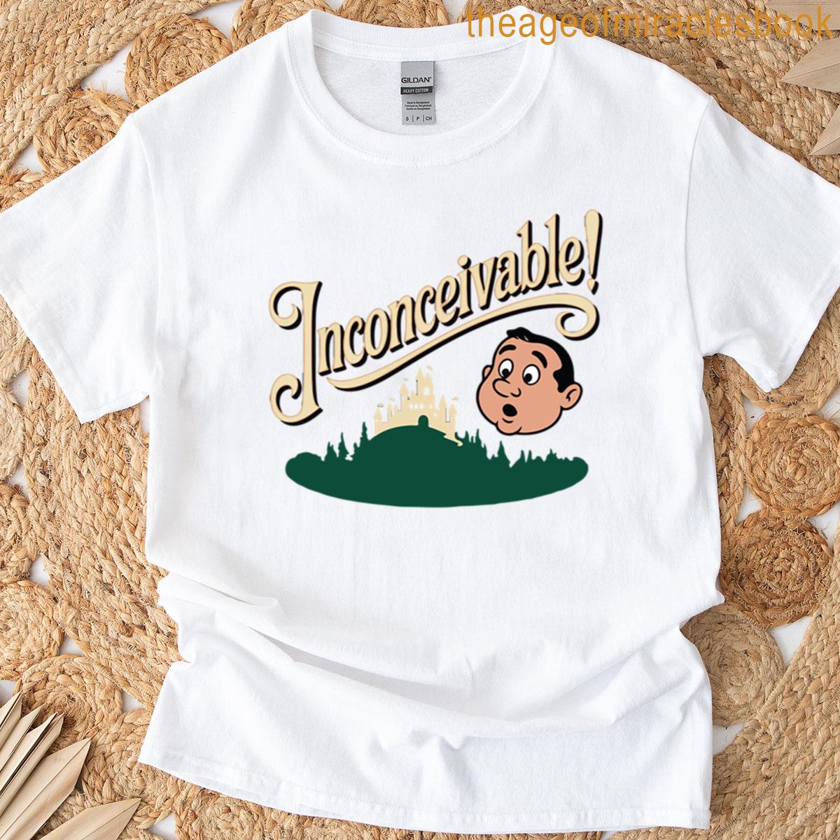 The Princess Bride Quote Inconceivable T-shirt
