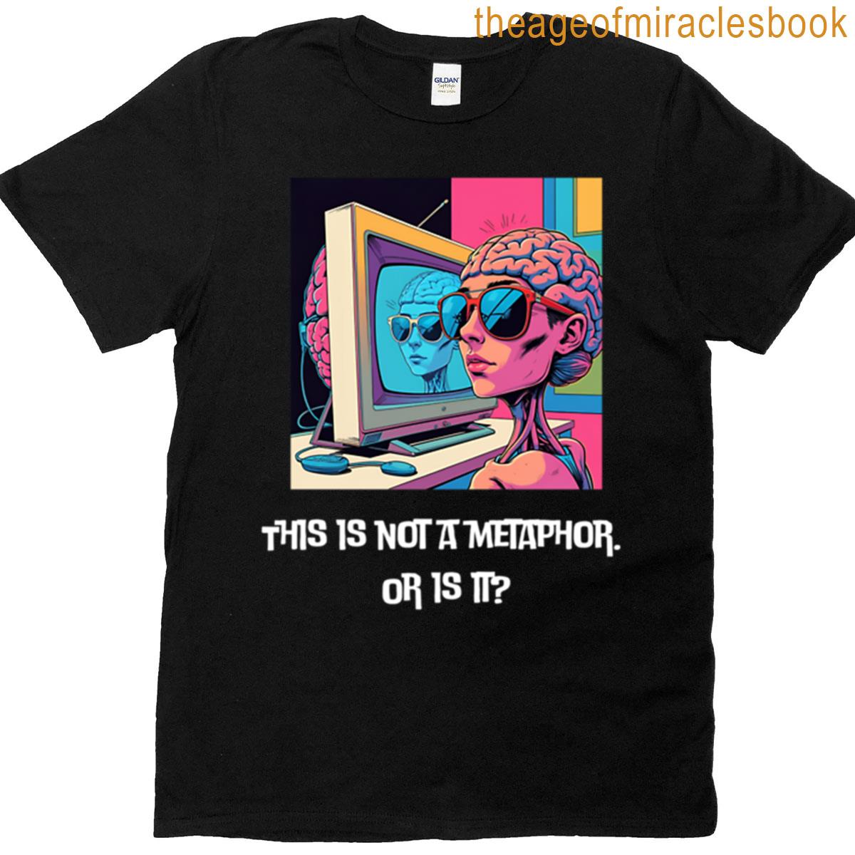 This Is Not A Metaphor Or Is It Oversized T-shirt