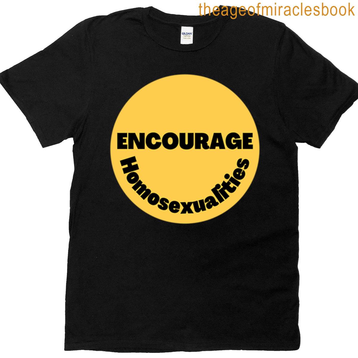 Encourage Homosexualities T-shirt