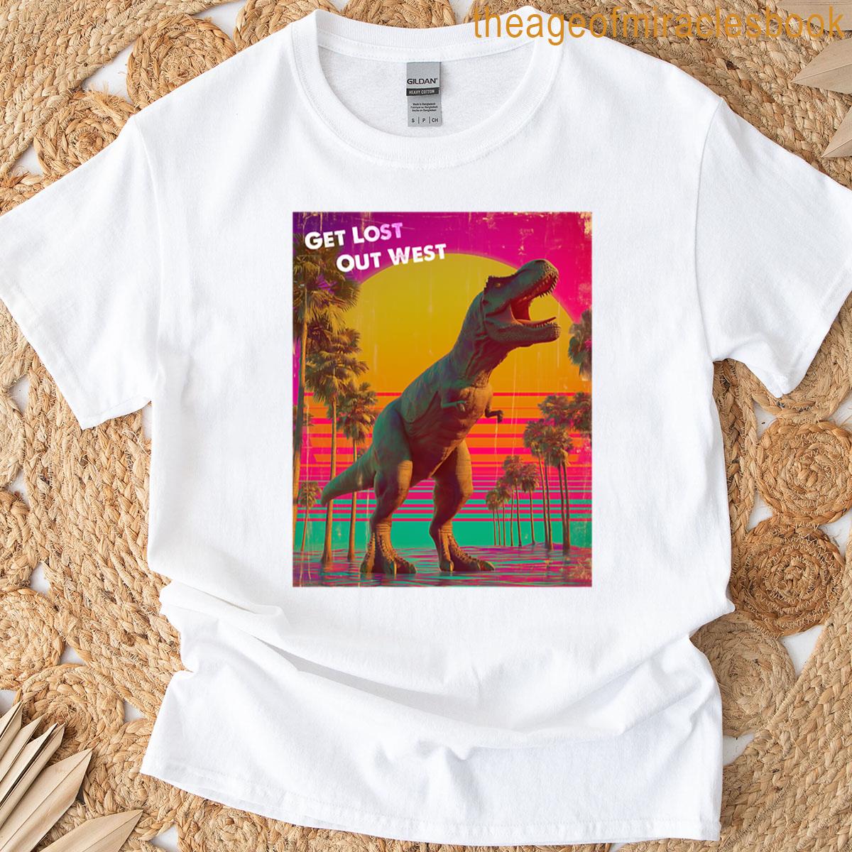 Get Lost Out West Roaring T-rex T-shirt