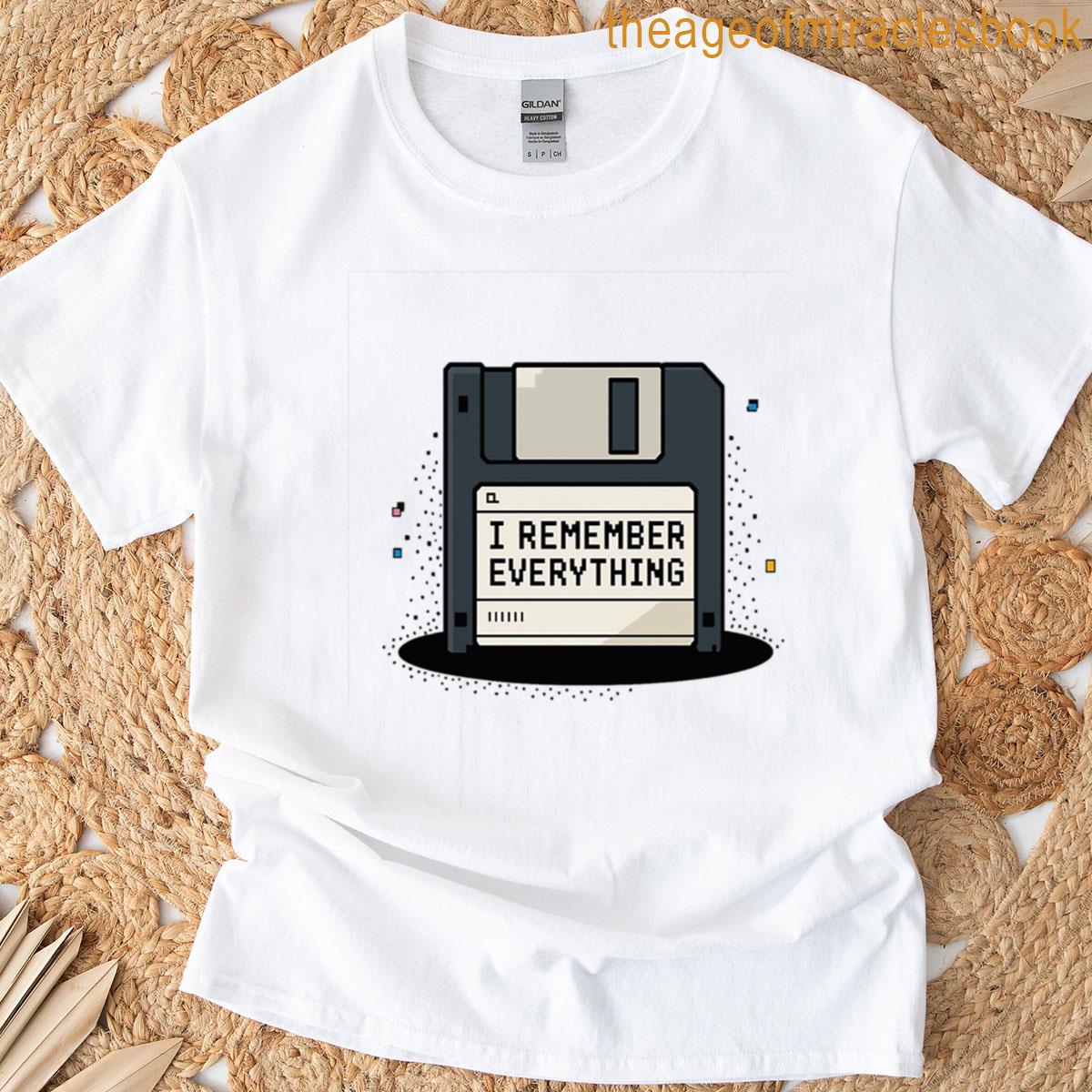 I Remember Everything Retro Floppy Disk Pixel Art Nostalgia Design T-shirt