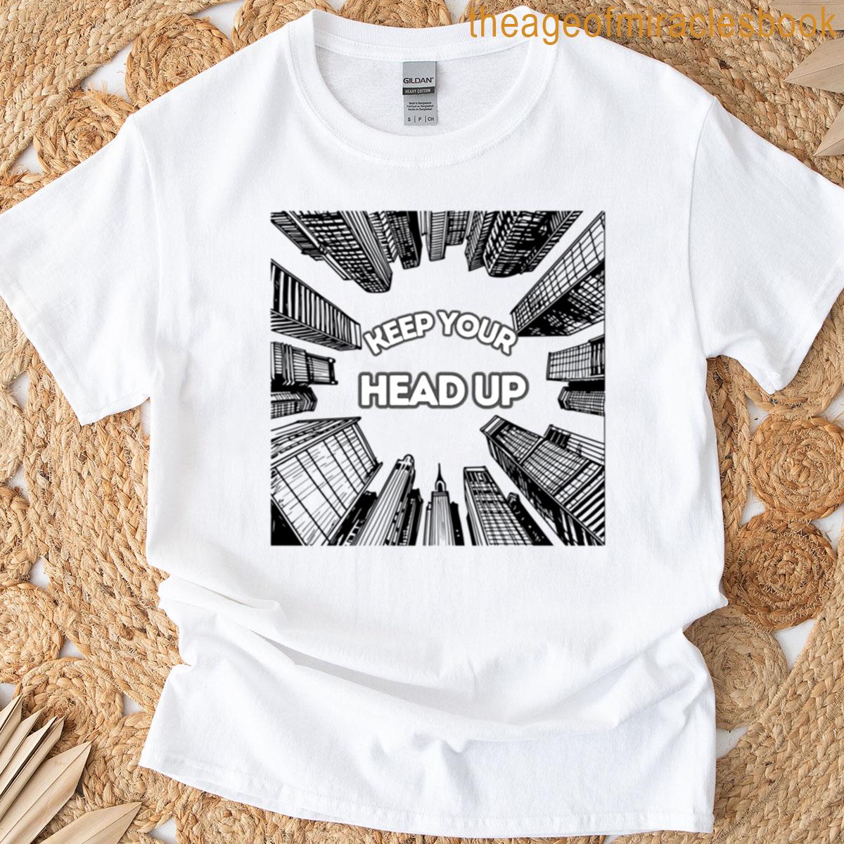 Keep Your Head Up T-shirt