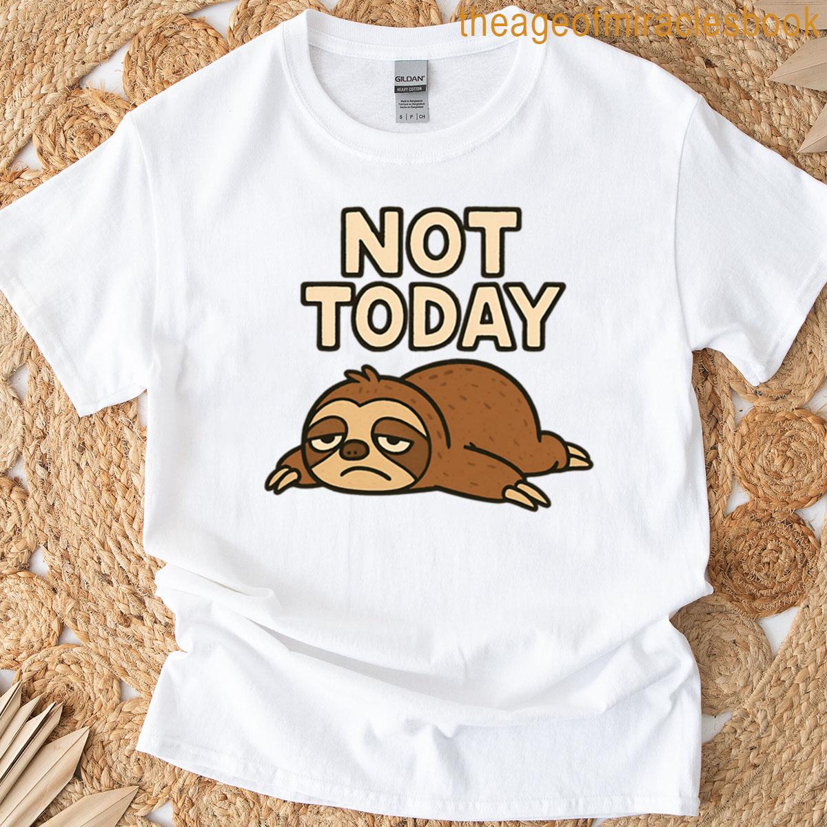 Not Today T-shirt