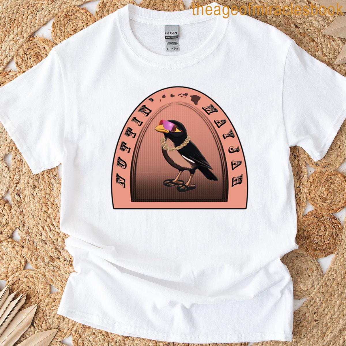 Nuttin Mayjah T-shirt