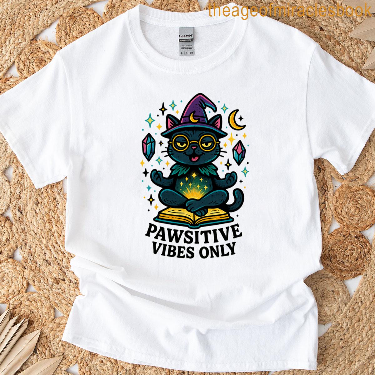 Pawsitive Vibes Only T-shirt
