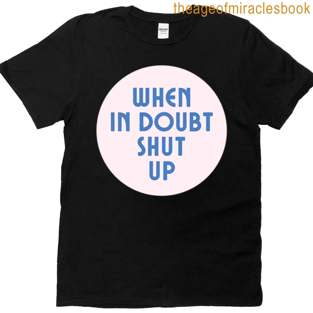When In Doubt Shut Up Oversized T-shirt