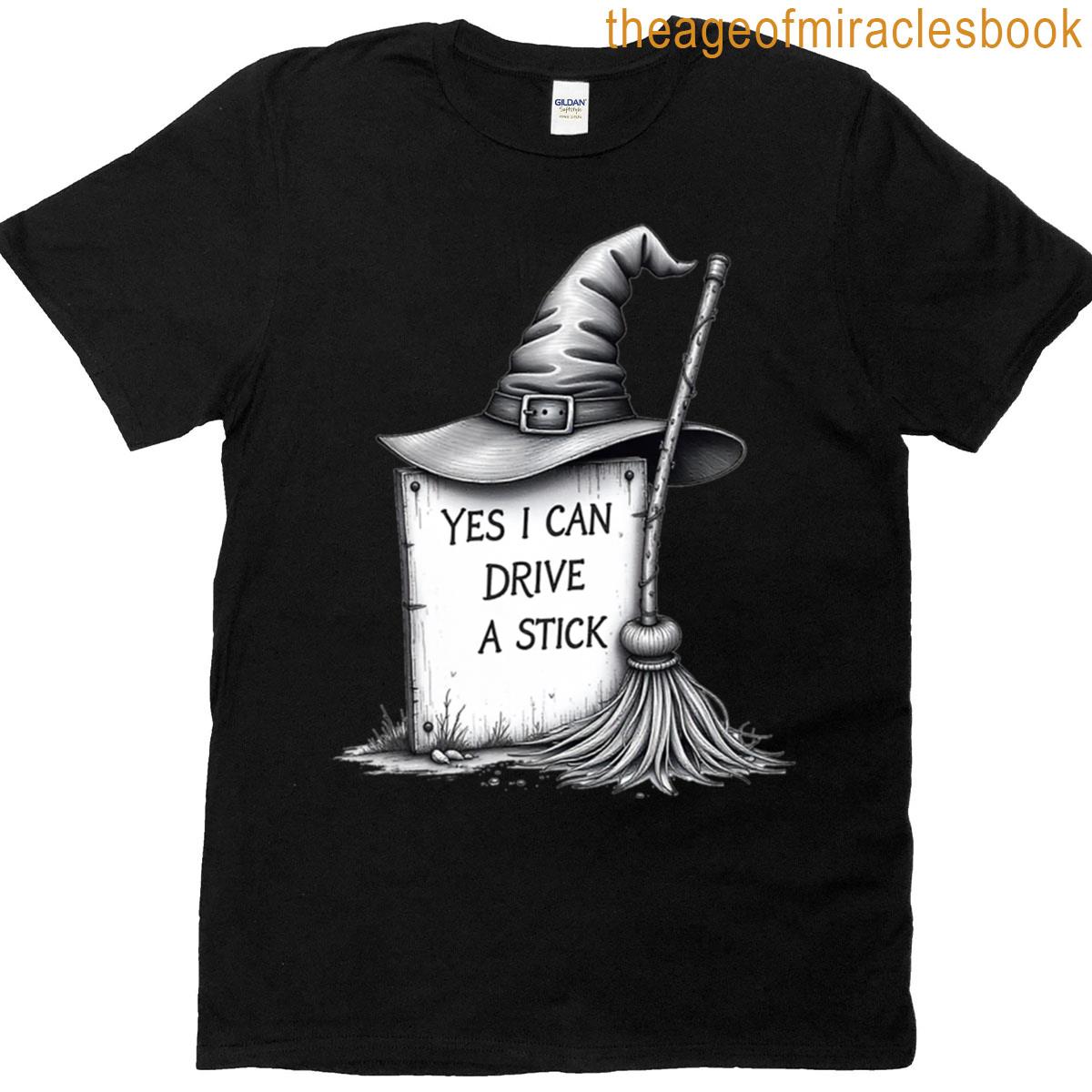 Yes I Can Drive A Stick T-shirt