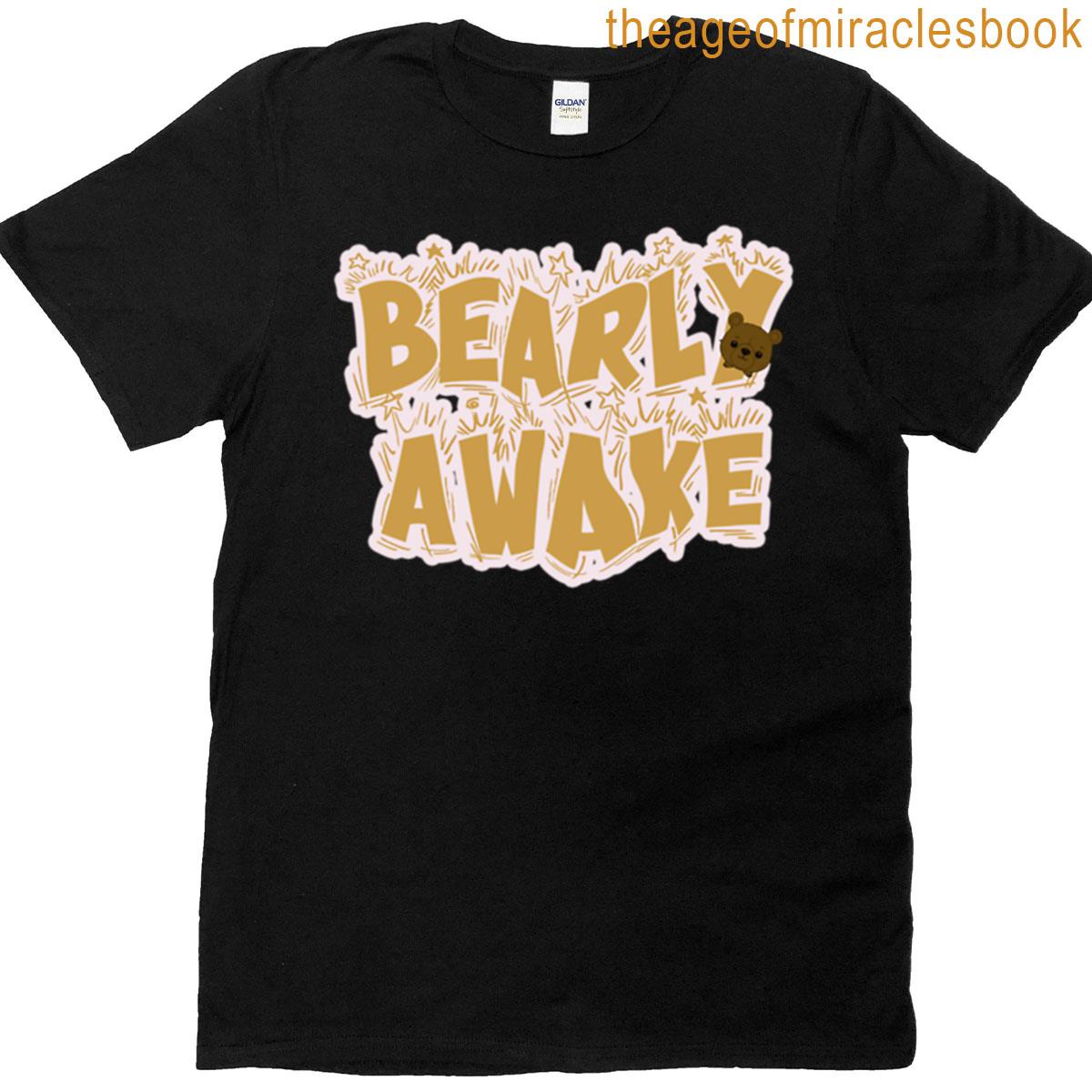 Bearly Awake T-shirt