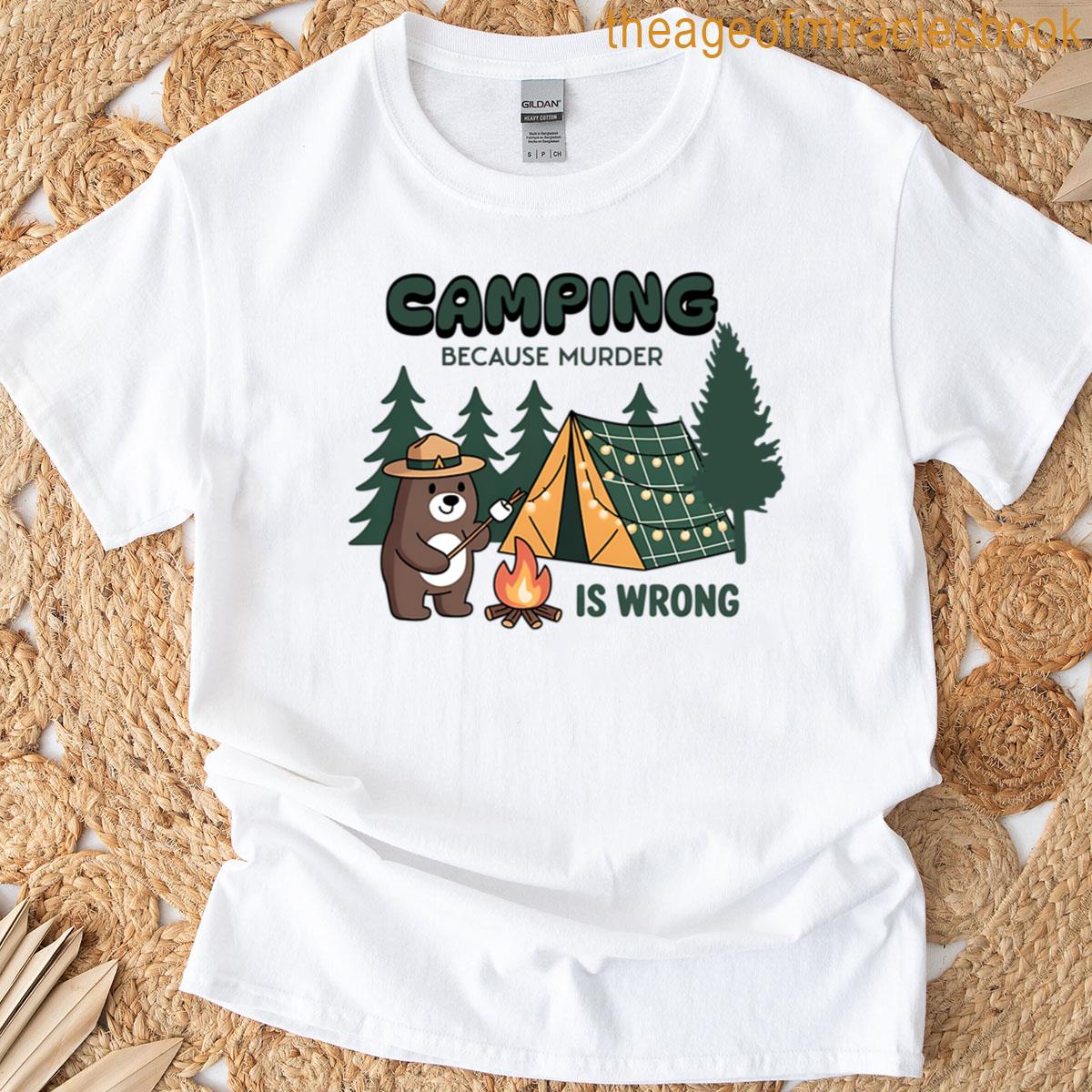 Camping Because Murder Is Wrong Sarcastic Outdoor Bear Design T-shirt
