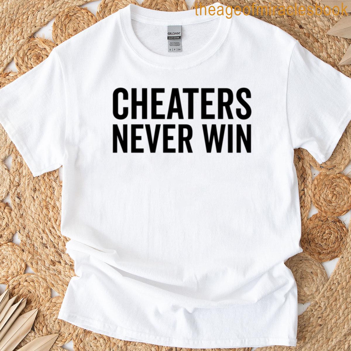 Cheaters Never Win T-shirt