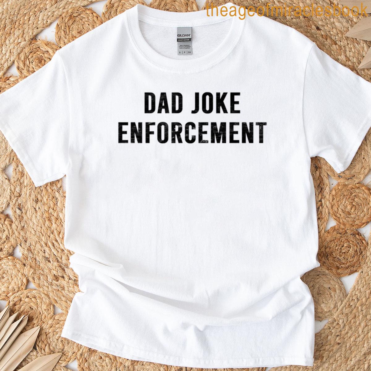 Dad Joke Enforcement T-shirt