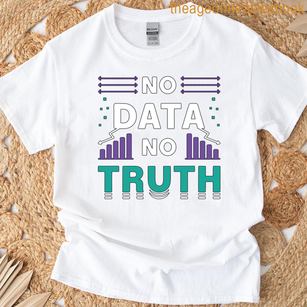 Data Mining No Data No Truth Analyst Programmer T-shirt