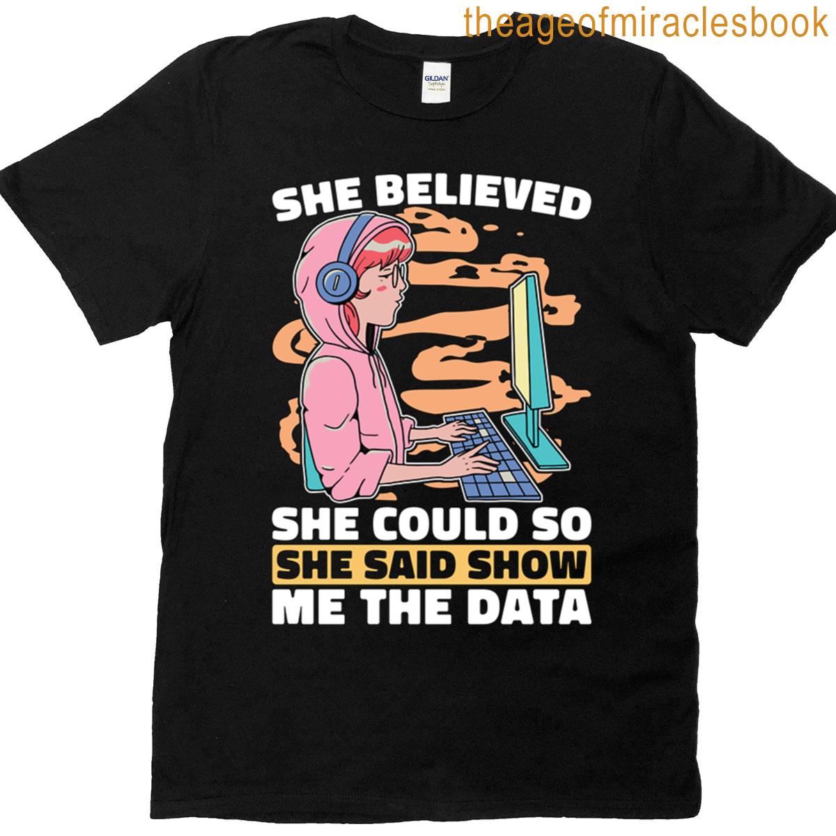 Data Mining She Believed She Could So Data Analyst T-shirt