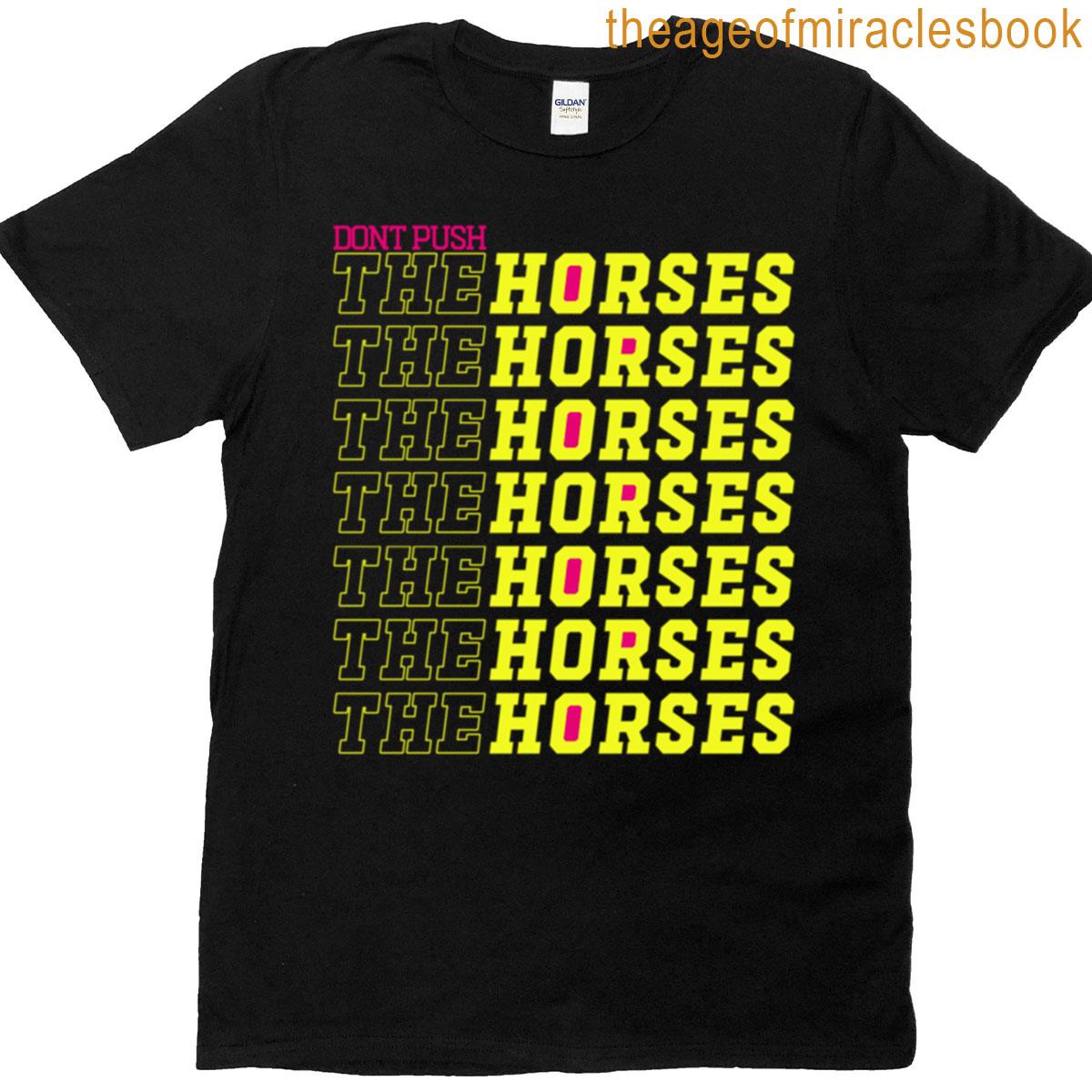 Dont Push The Horses Repeat Oversized T-shirt