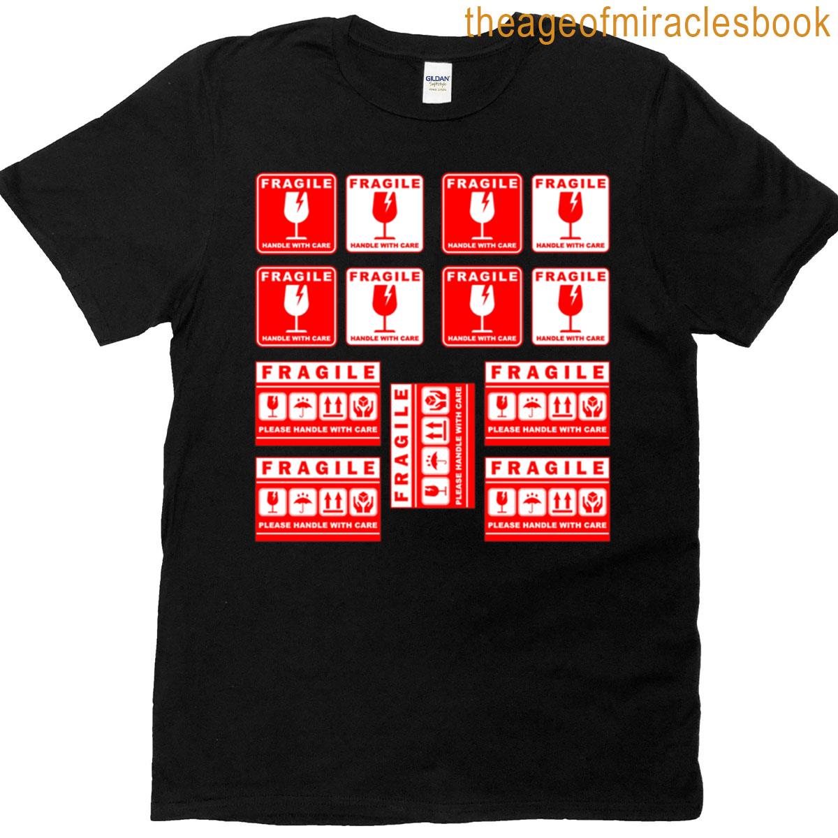 Fragile Handle With Care Package Label Design T-shirt