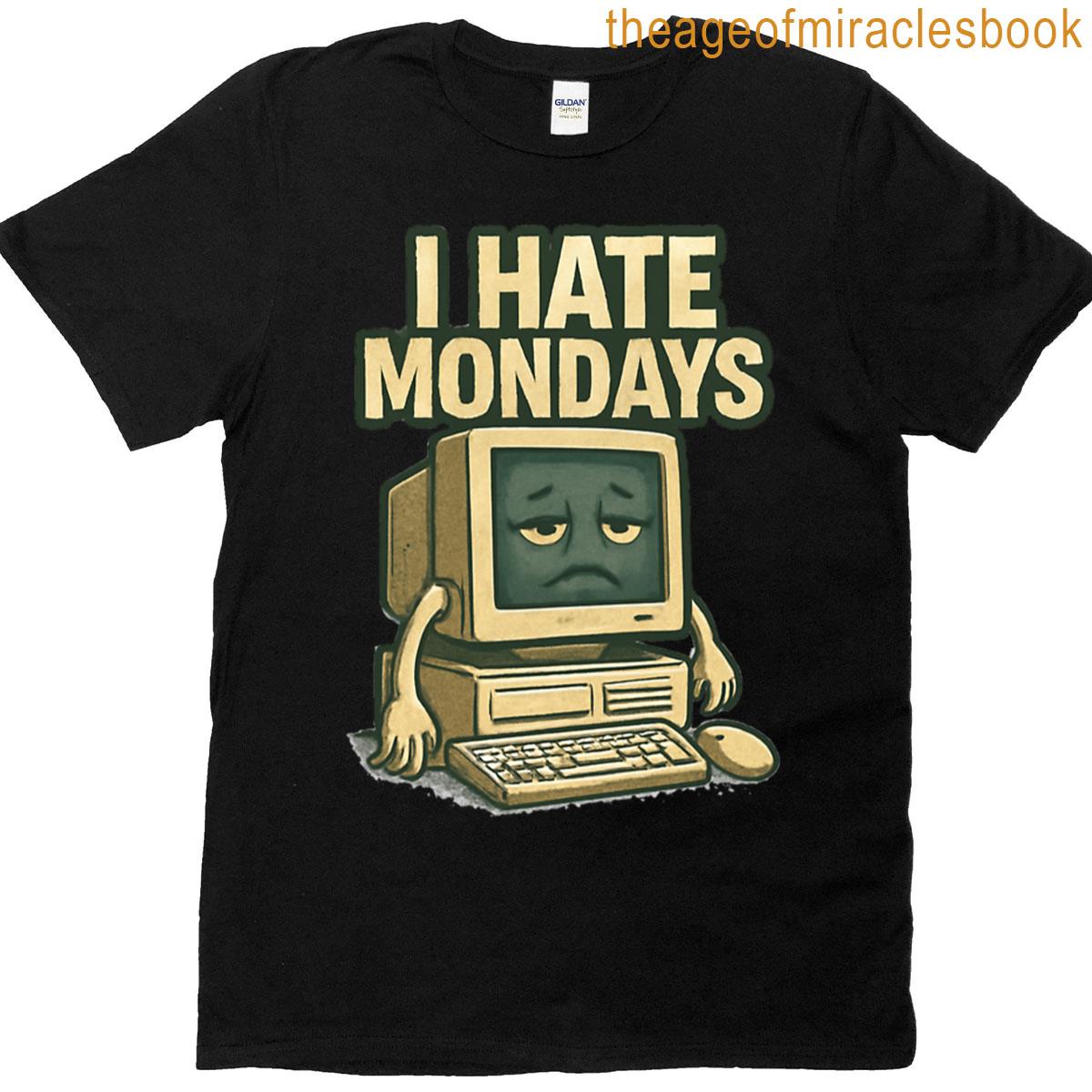 I Hate Mondays T-shirt