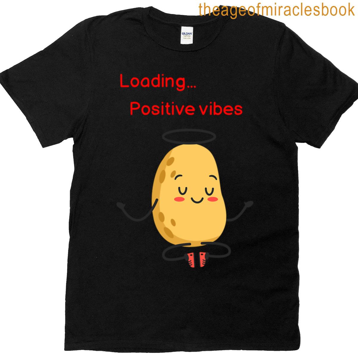 Loading Positive Vibes Cute Potato Character Meditating T-shirt