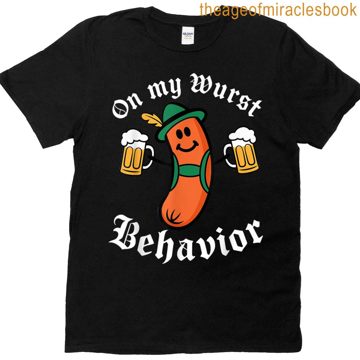 Oktoberfest On My Wurst Behavior T-shirt