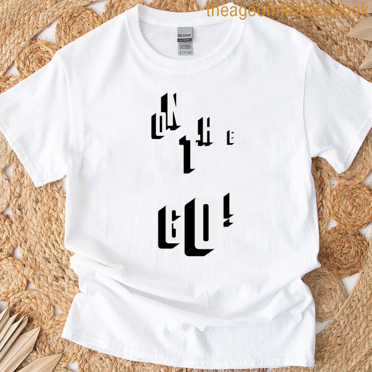 On The Go Theme Design T-shirt