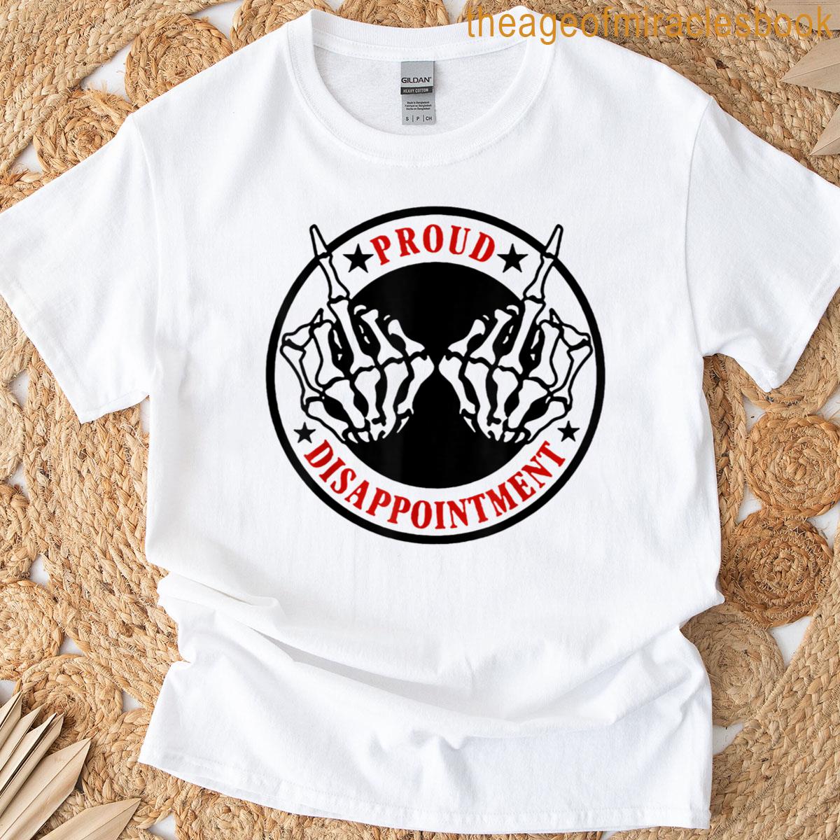 Proud Disappointment T-shirt