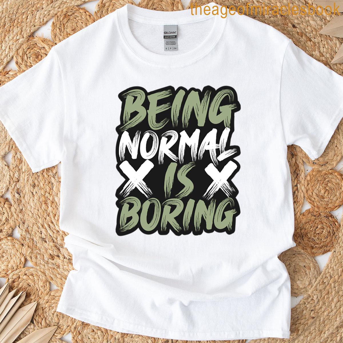 Being Normal Is Boring Lettering T-shirt