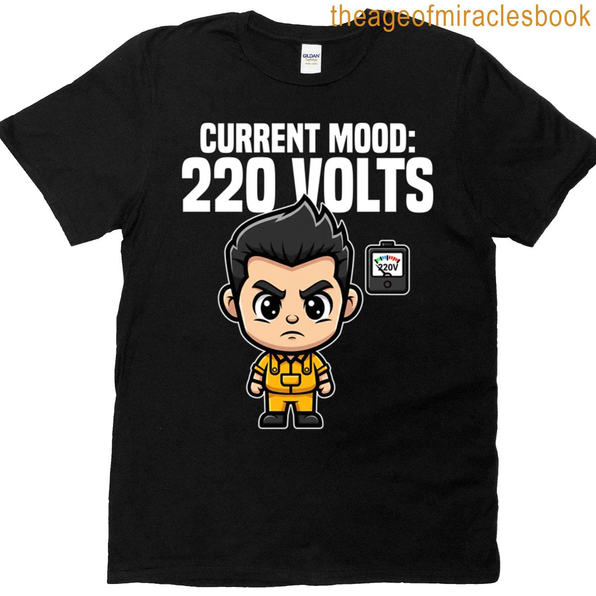 Current Mood 220 Volts – Electrician T-shirt