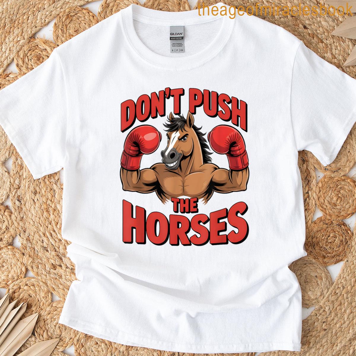 Dont Push The Horse Winner Pose Design T-shirt