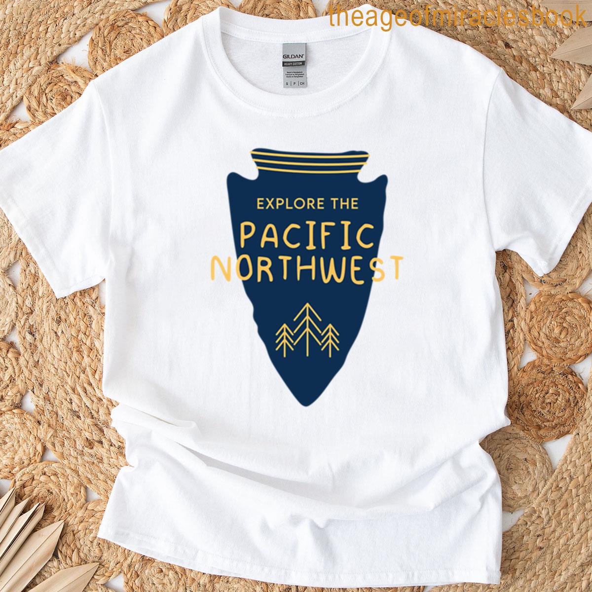 Explore The Pacific Northwest T-shirt