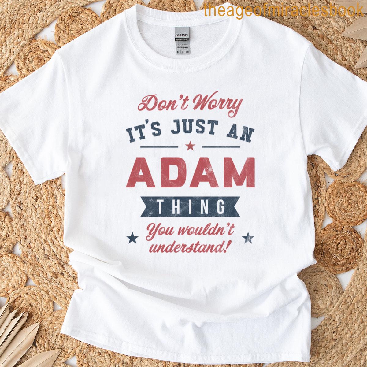 Its An Adam Thing T-shirt