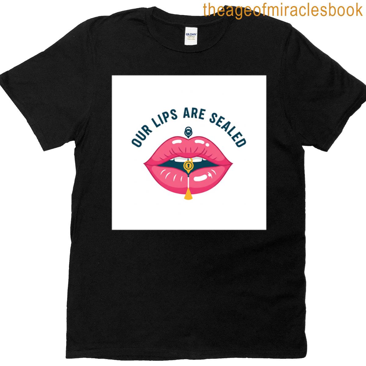 Our Lips Are Sealed T-shirt