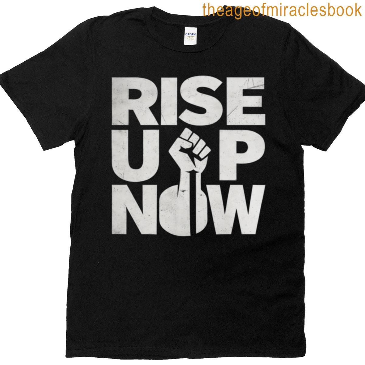 Rise Up Now With Bold Power T-shirt