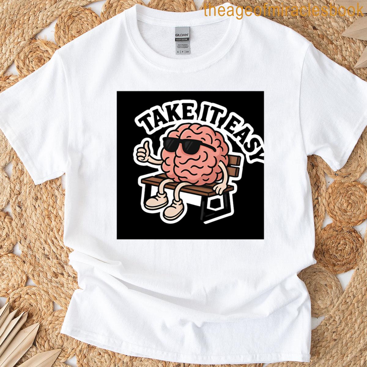 Cool Brain Vibes Take It Easy Art T-shirt