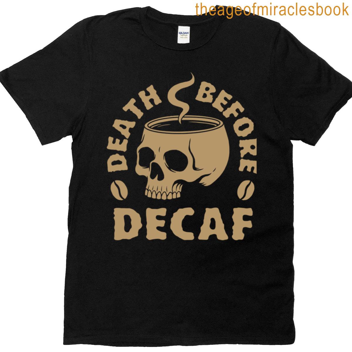 Death Before Decaf T-shirt