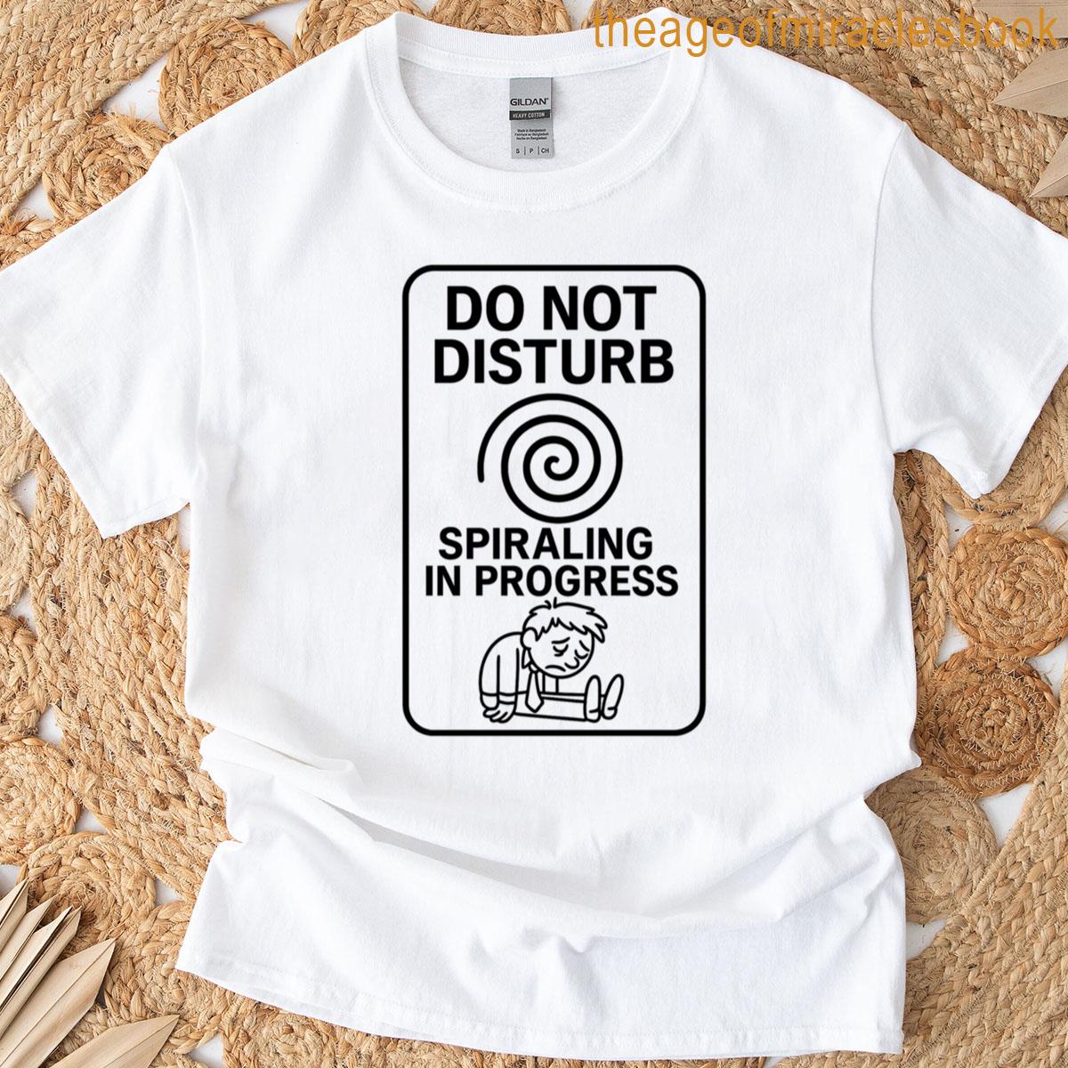 Do Not Disturb Spiraling In Progress Sign Active T-shirt