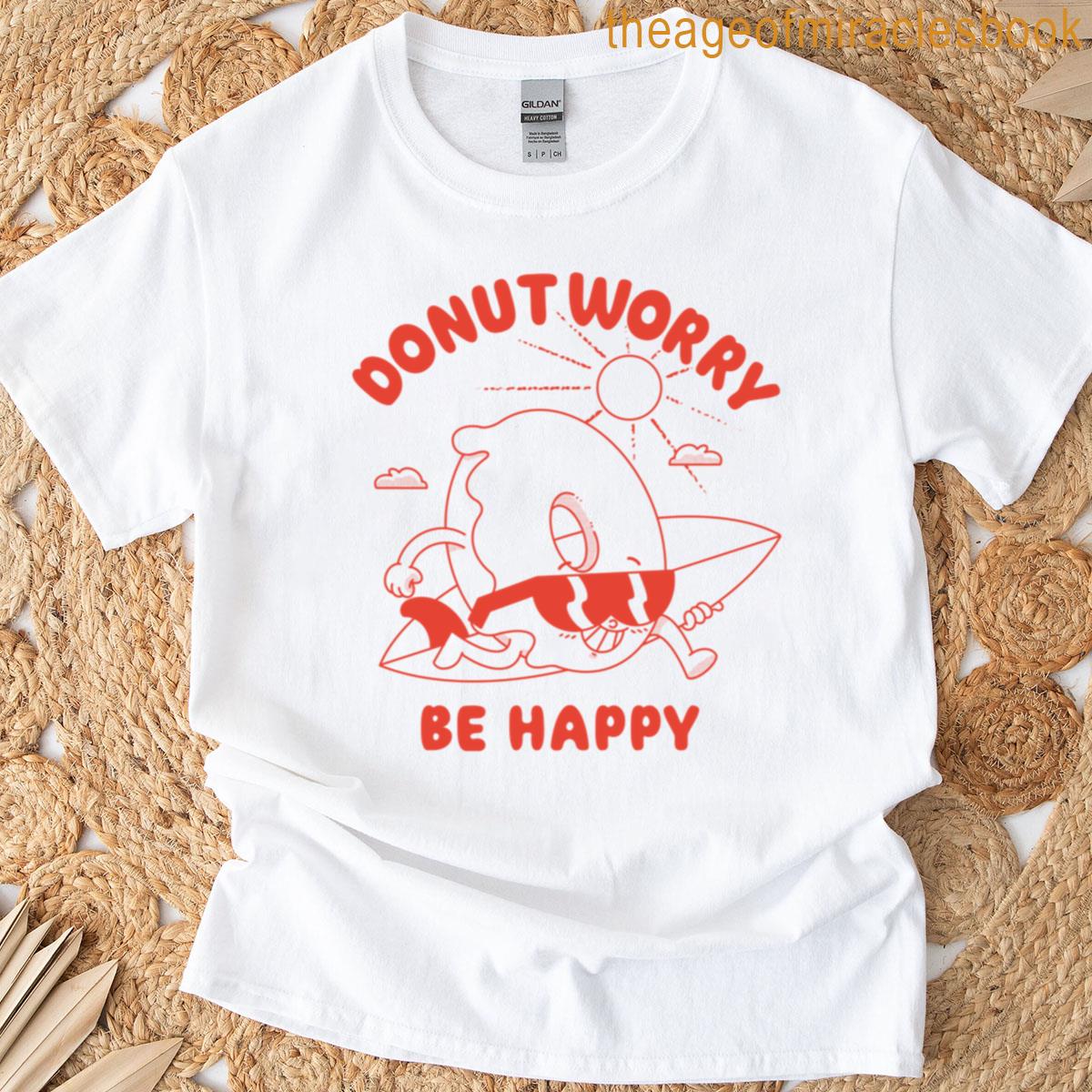 Donut Worry Be Happy T-shirt