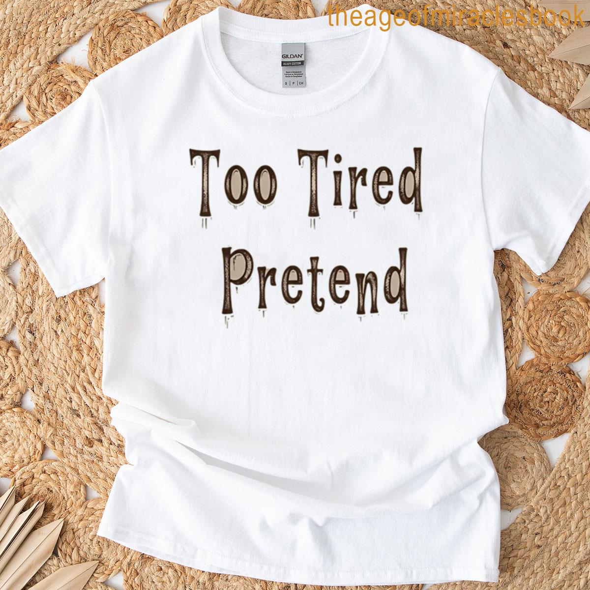 Exhausted But Still Here T-shirt