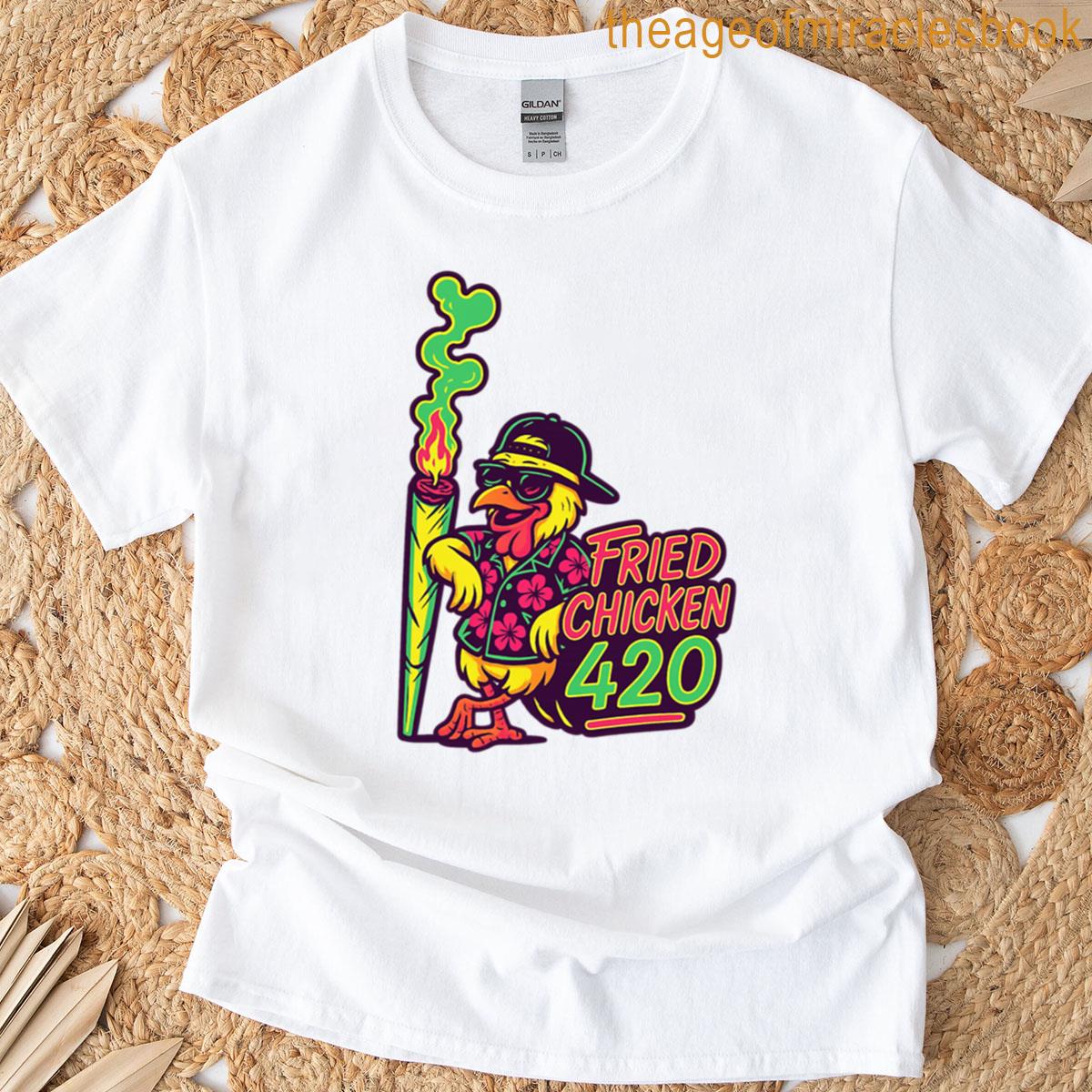 Fried Chicken 420 T-shirt