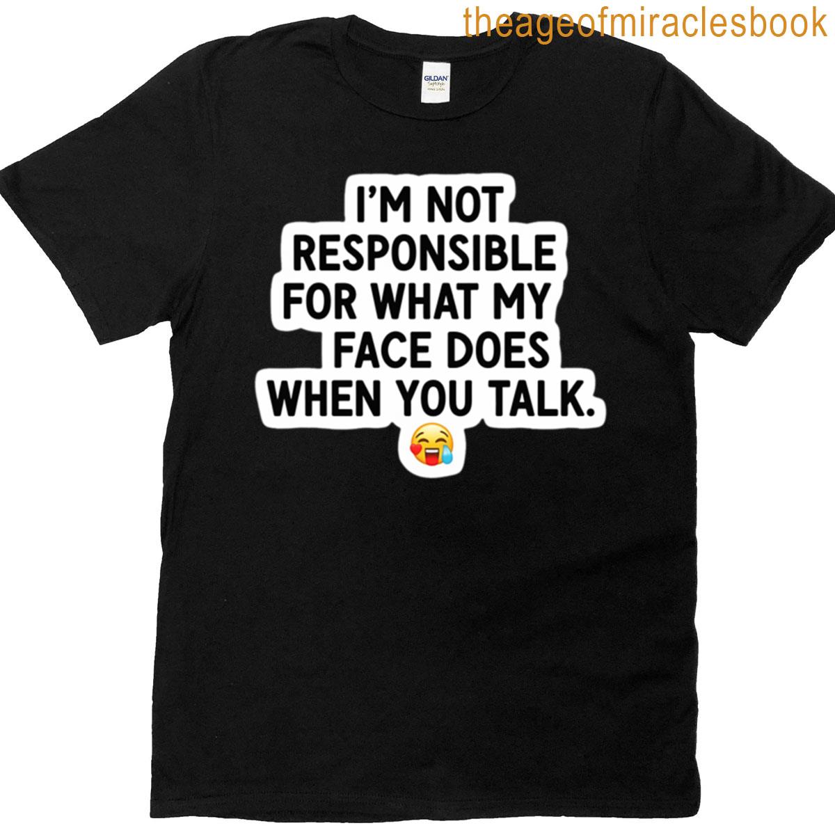 My Face When You Talk Funny Sticker T-shirt