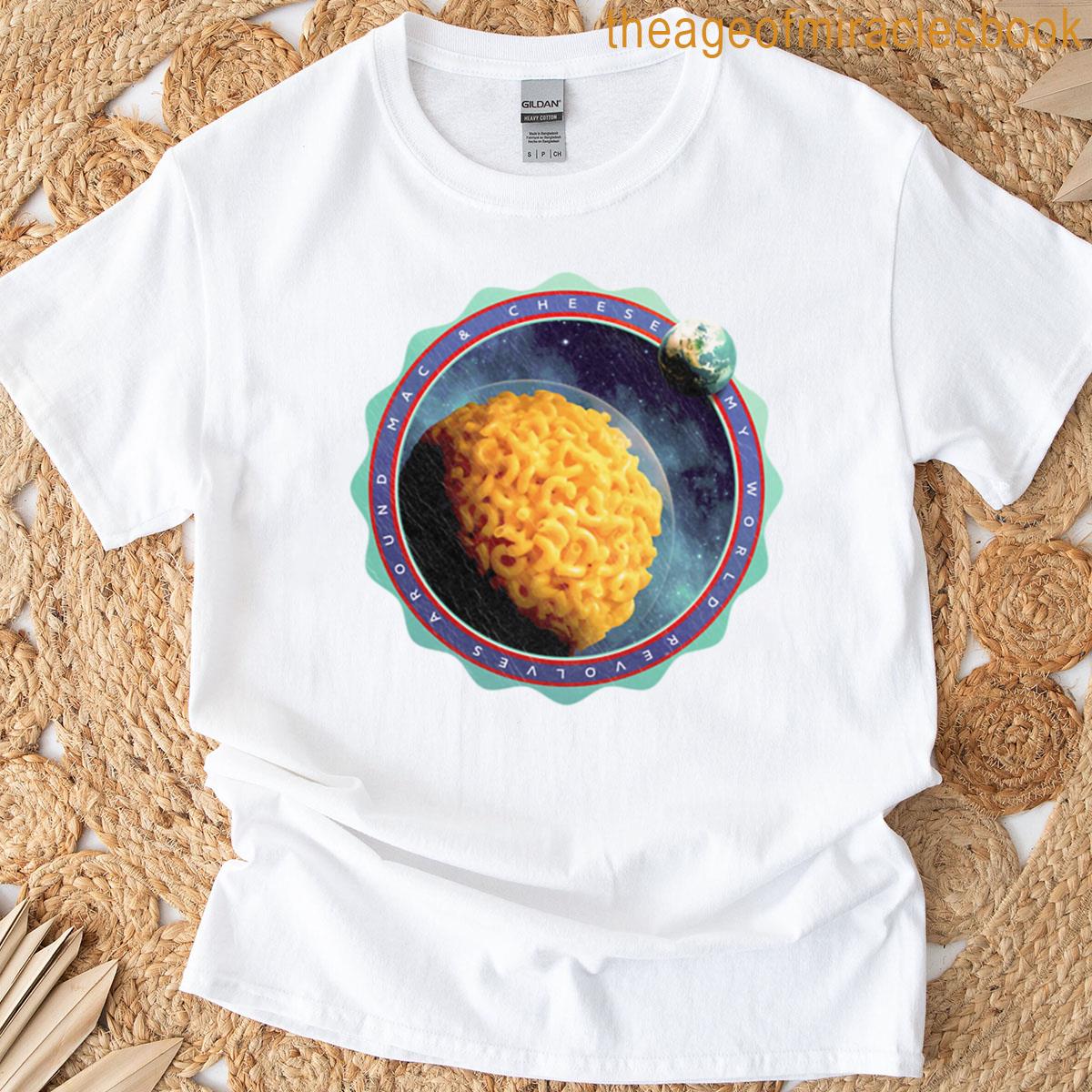 My World Revolves Around Mac Cheese Cheesy Galaxy Design T-shirt