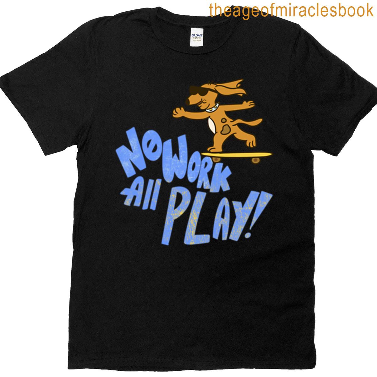 No Work All Play Premium T-shirt
