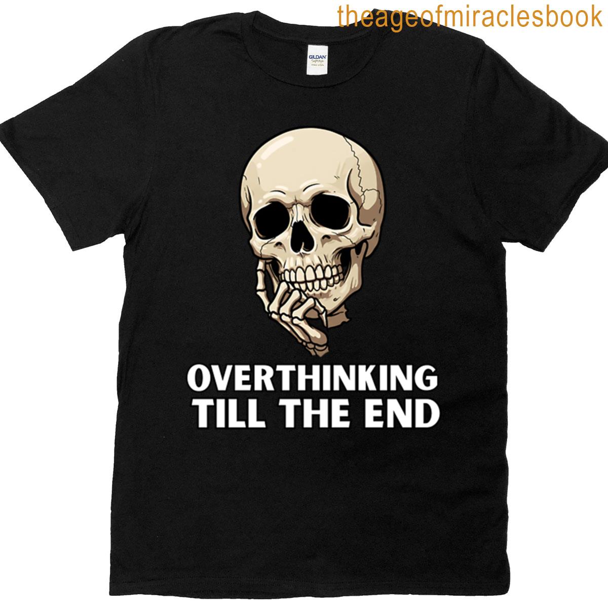 Thinking Skull – Thinking Until The End T-shirt