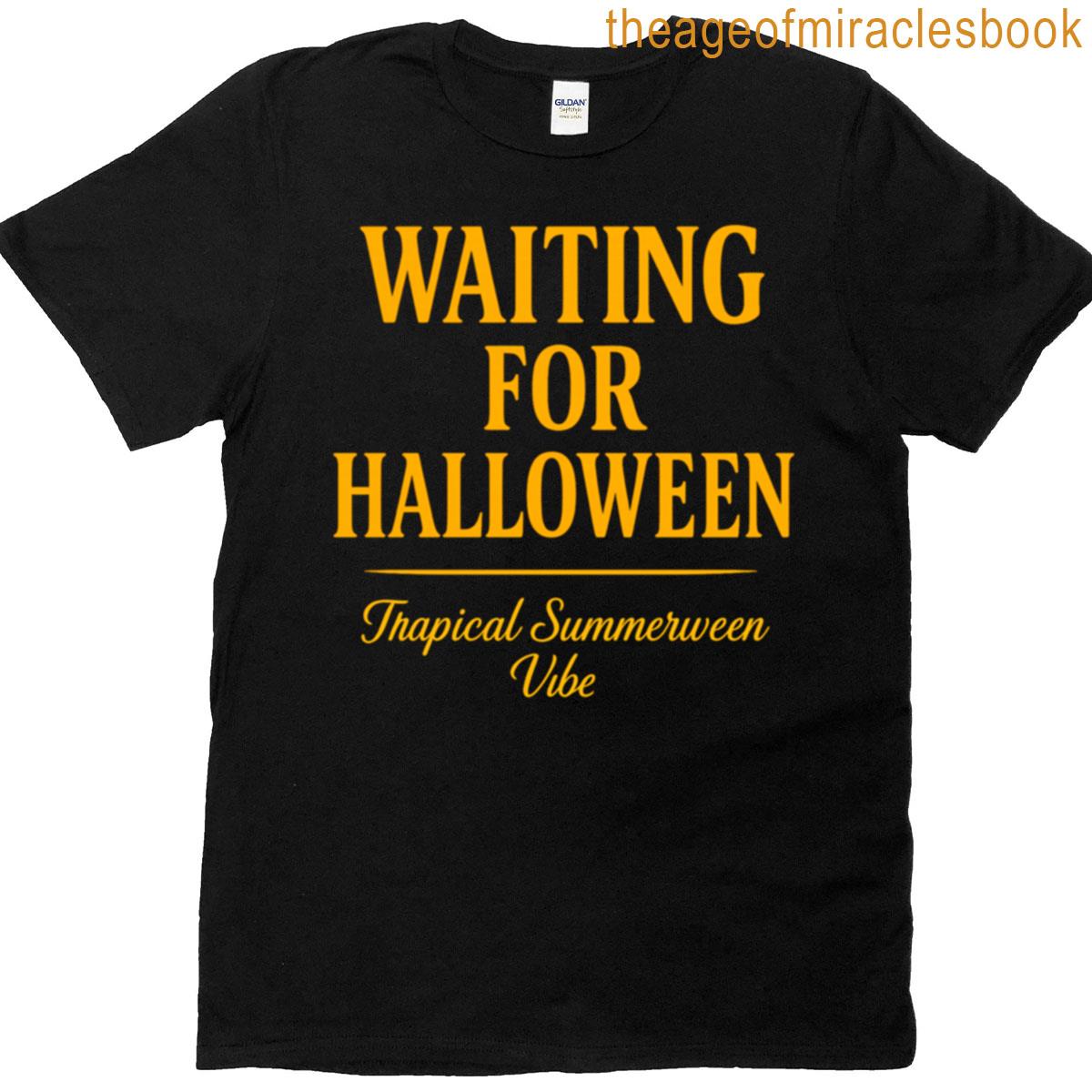 Tropical Summerween Waiting For Halloween T-shirt