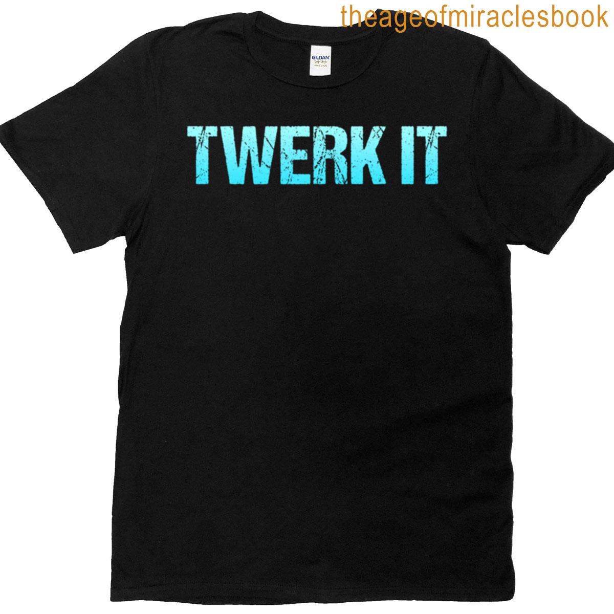 Twerk It Aqua Blue T-shirt