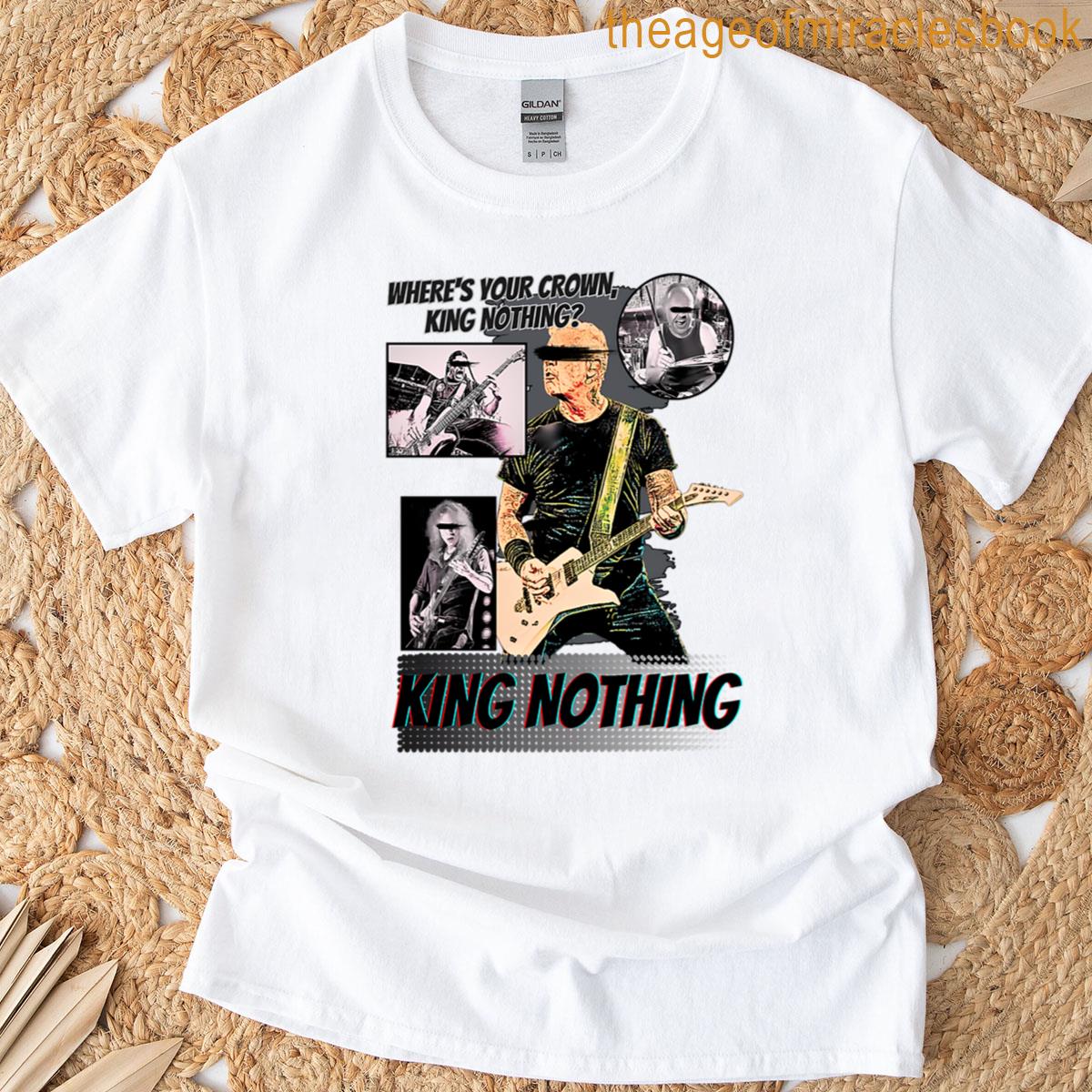 Wheres Your Crowns Kings Nothing T-shirt