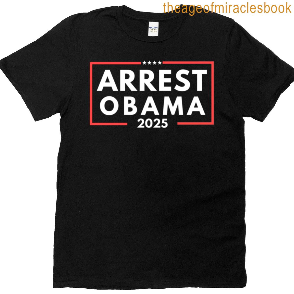 Arrest Obama 2025 T-shirt