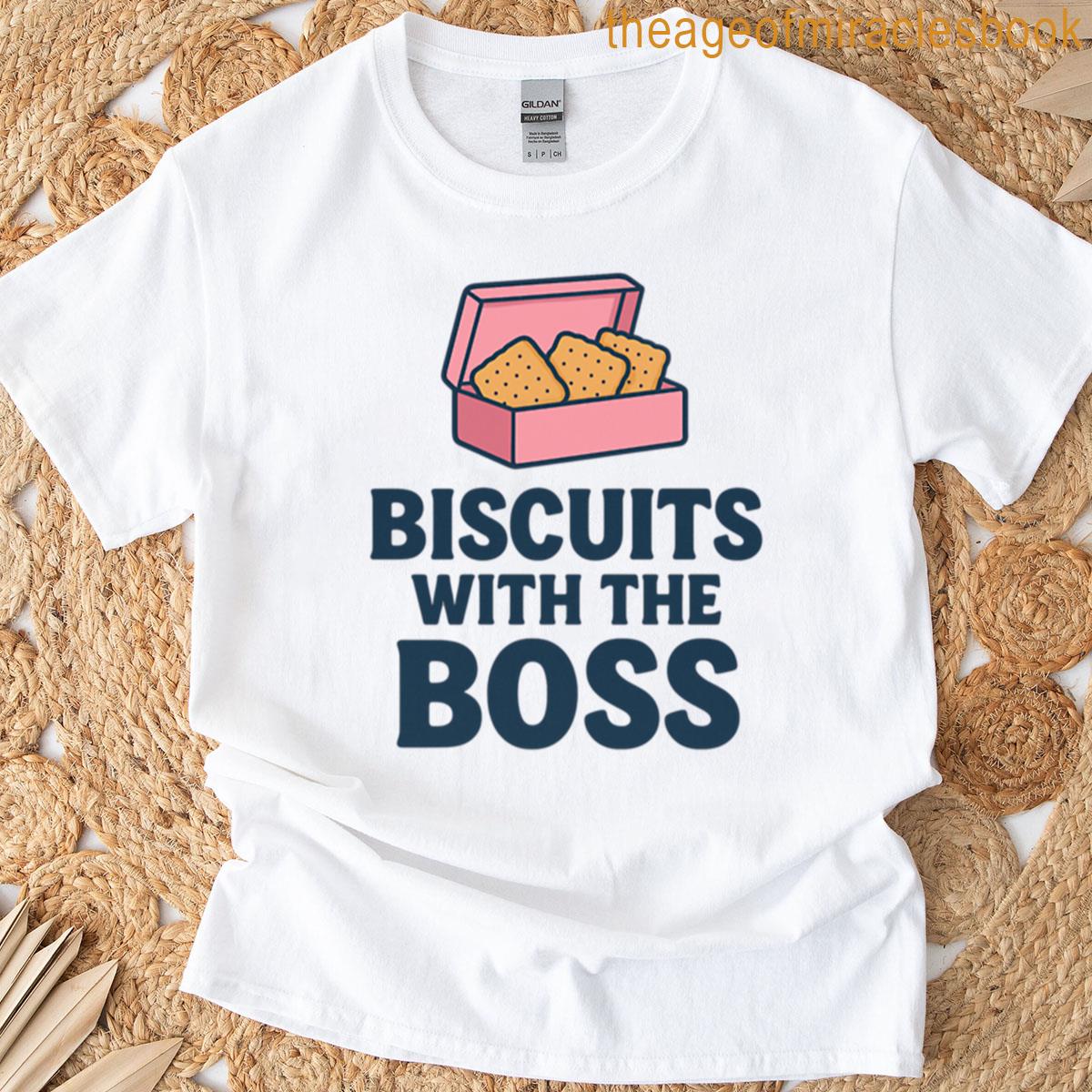 Biscuits With The Boss T-shirt